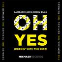 Oh Yes (Rockin' With The Best) (Remixes)专辑
