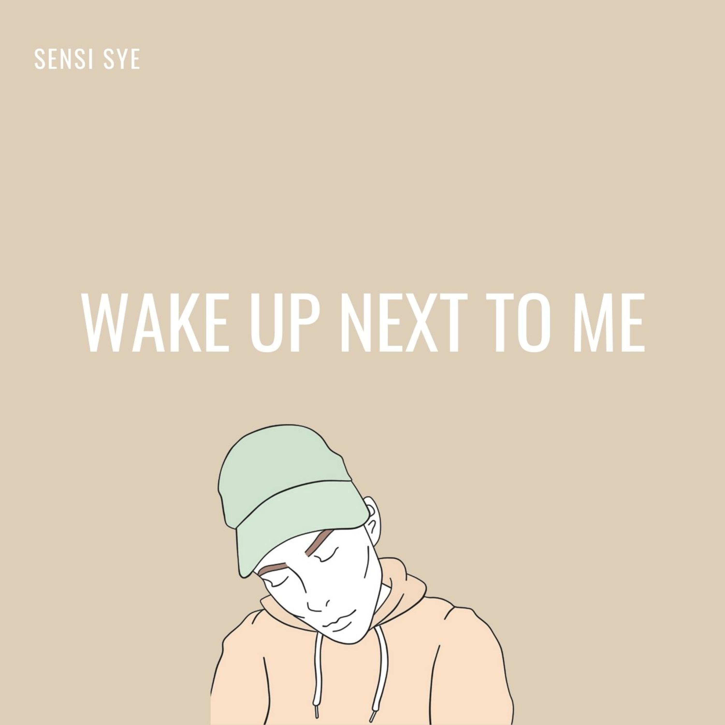 wake up next to me