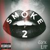 Syx Lit - Smoke Pt. 2