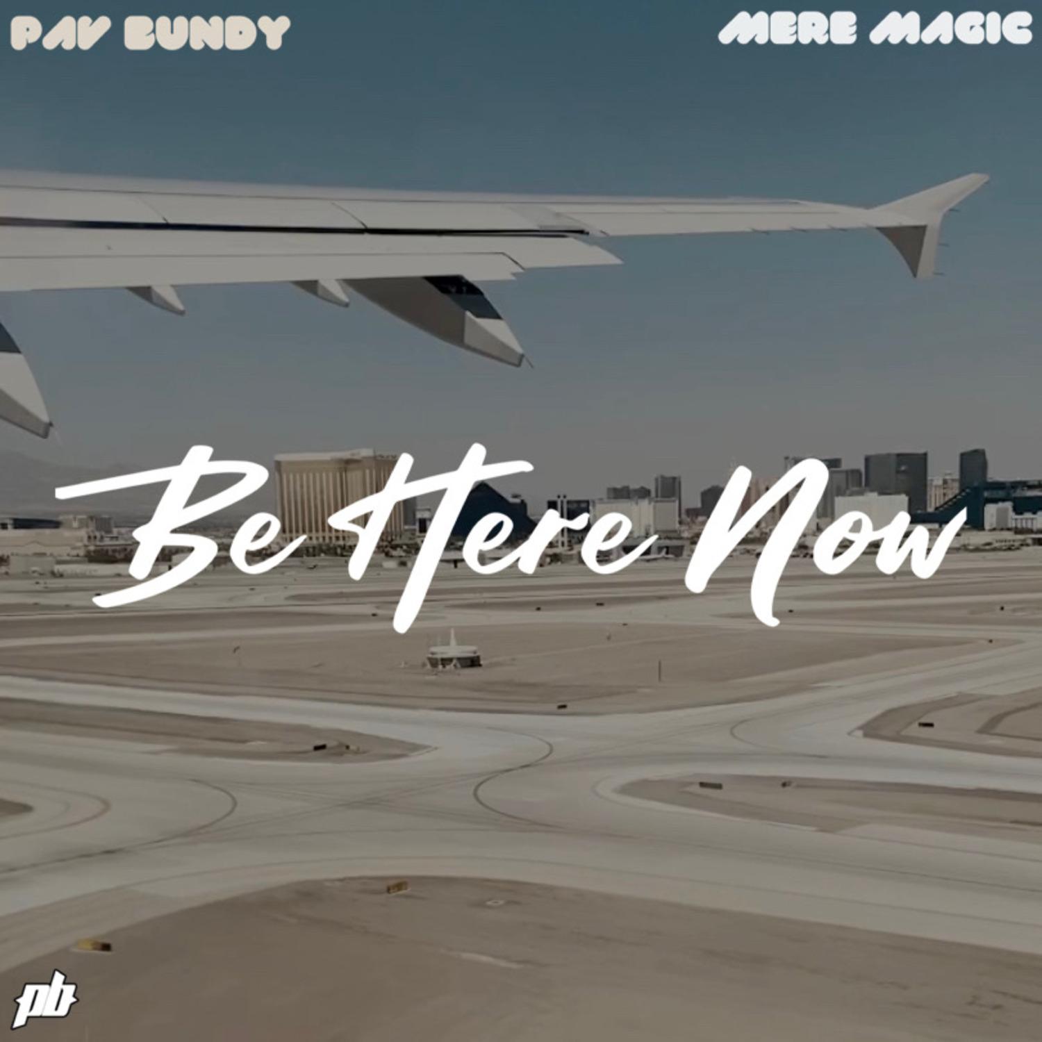 Be Here Now