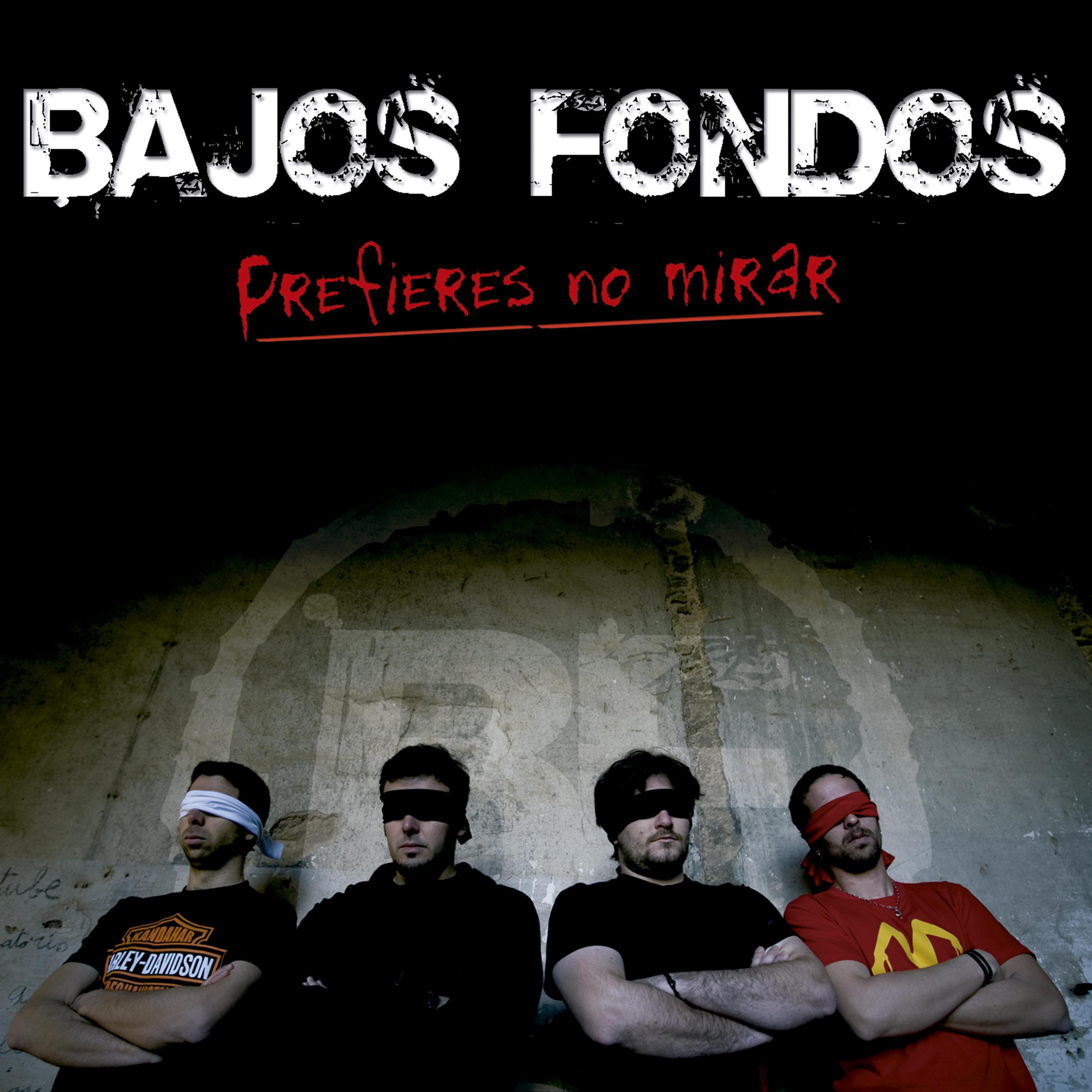 Bajos Fondos - Prefieres No Mirar