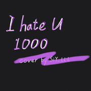 ihateyou1000（翻自 Karencici (林恺伦)）