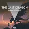 The Last Dragon - Cinematic Trailers