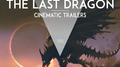 The Last Dragon - Cinematic Trailers专辑