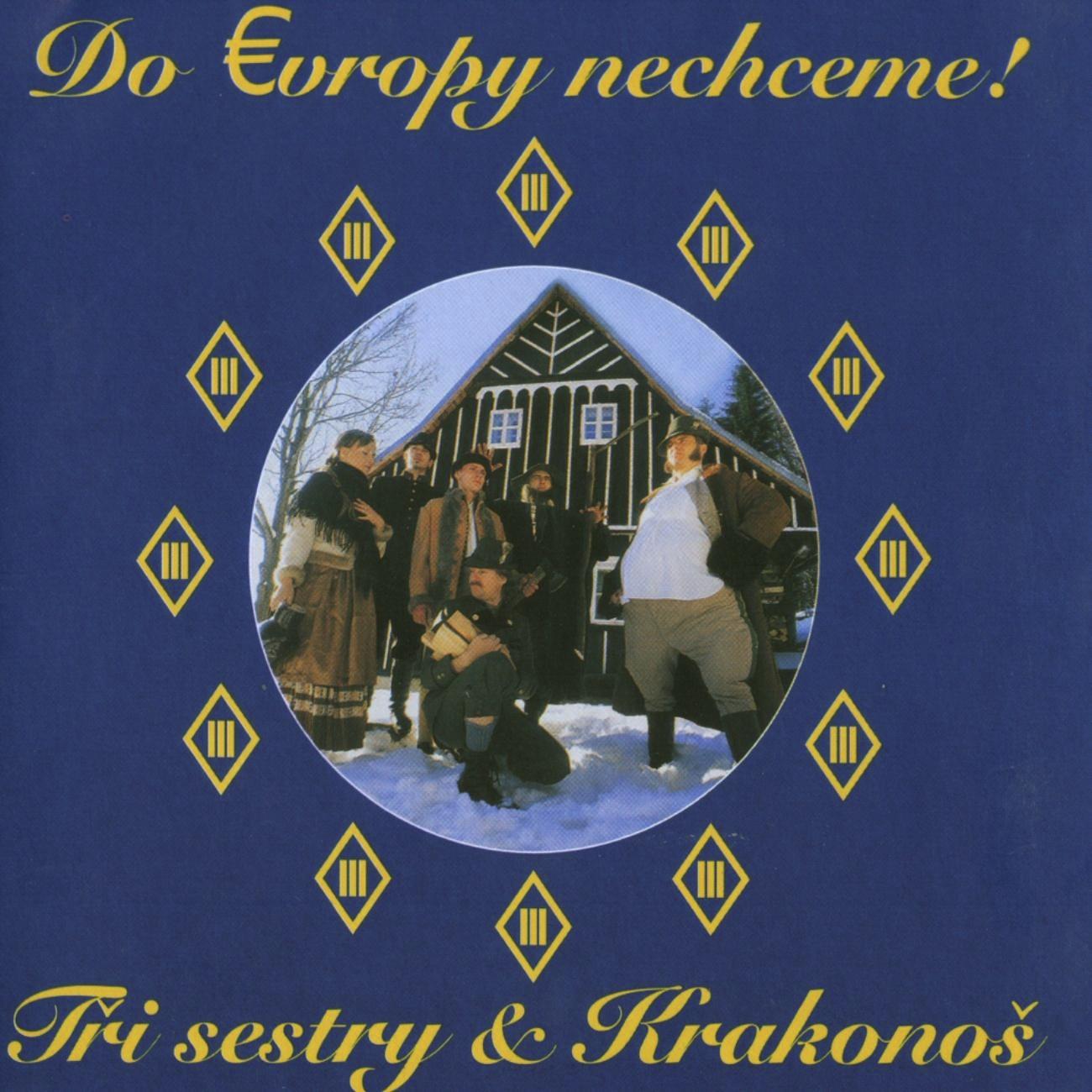 Do Evropy nechceme!: Tri sestry a Krakonos