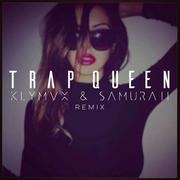 Trap Queen（KLYMVX & Samuraii Remix）