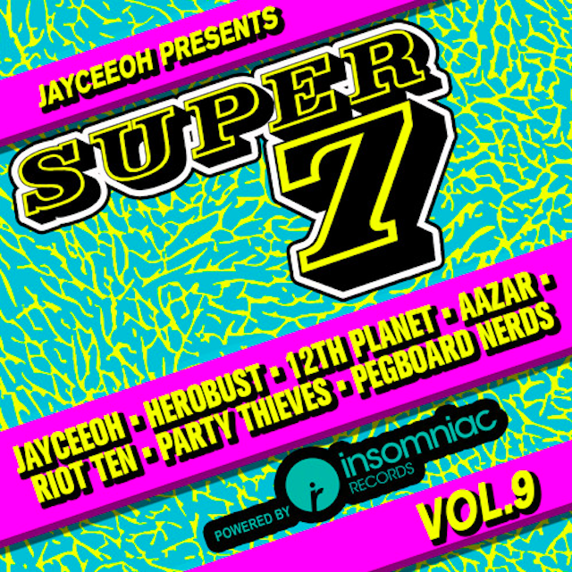群星-JAYCEEOH 'Super 7 Vol.9'（HerobustMusic/12th Planet/AAZAR/RIOT TEN/PARTY THIEVES/PEGBOARD NERDS Remix）