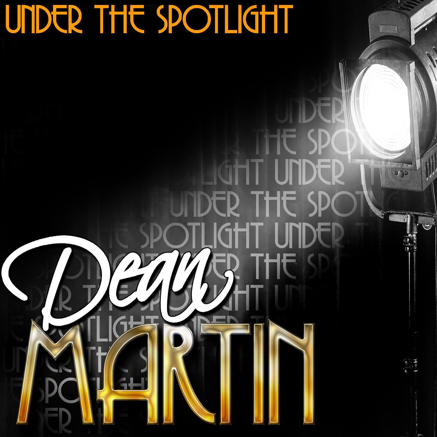 Under the Spotlight: Dean Martin (Remastered)专辑
