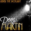 Under the Spotlight: Dean Martin (Remastered)专辑