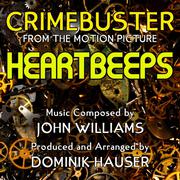 Heartbeeps - "Crimebuster" from the Motion Picture (John Williams)