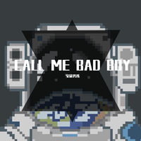 CALL ME BAD BOY 伴奏 beat 高品质 （扒带制作）