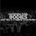 Bodies (Riot Ten x CYBRPNK Mosh Trap Remix)专辑