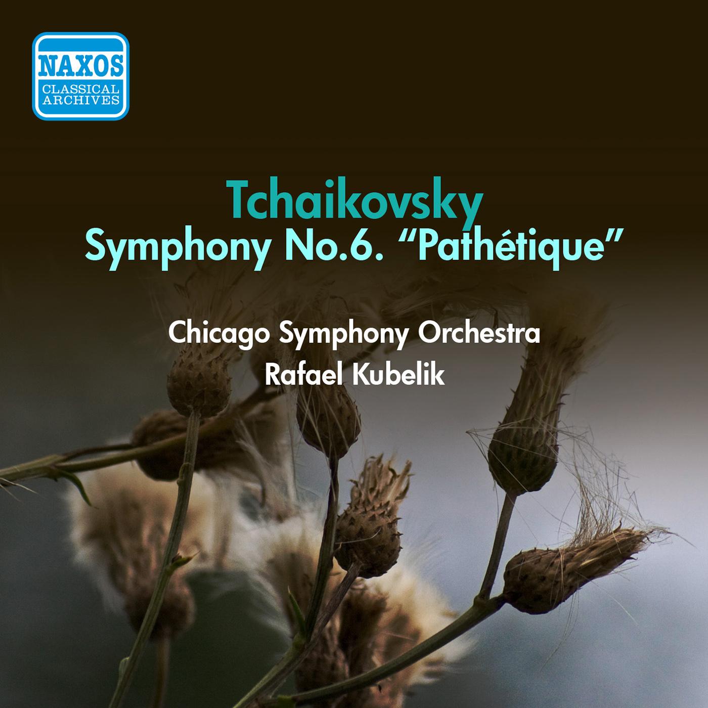 TCHAIKOVSKY, P.I.: Symphony No. 6, "Pathetique" (Chicago Symphony, Kubelik) (1952)