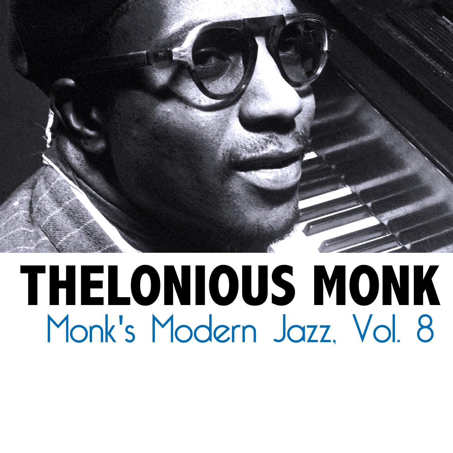 Monk's Modern Jazz, Vol. 8专辑
