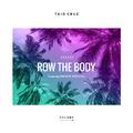 Row The Body (feat. French Montana)