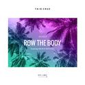 Row The Body (feat. French Montana)专辑