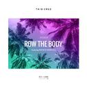 Row The Body (feat. French Montana)