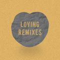 Loving Remixes
