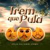 JIRAYAUAI - Trem Que Pula