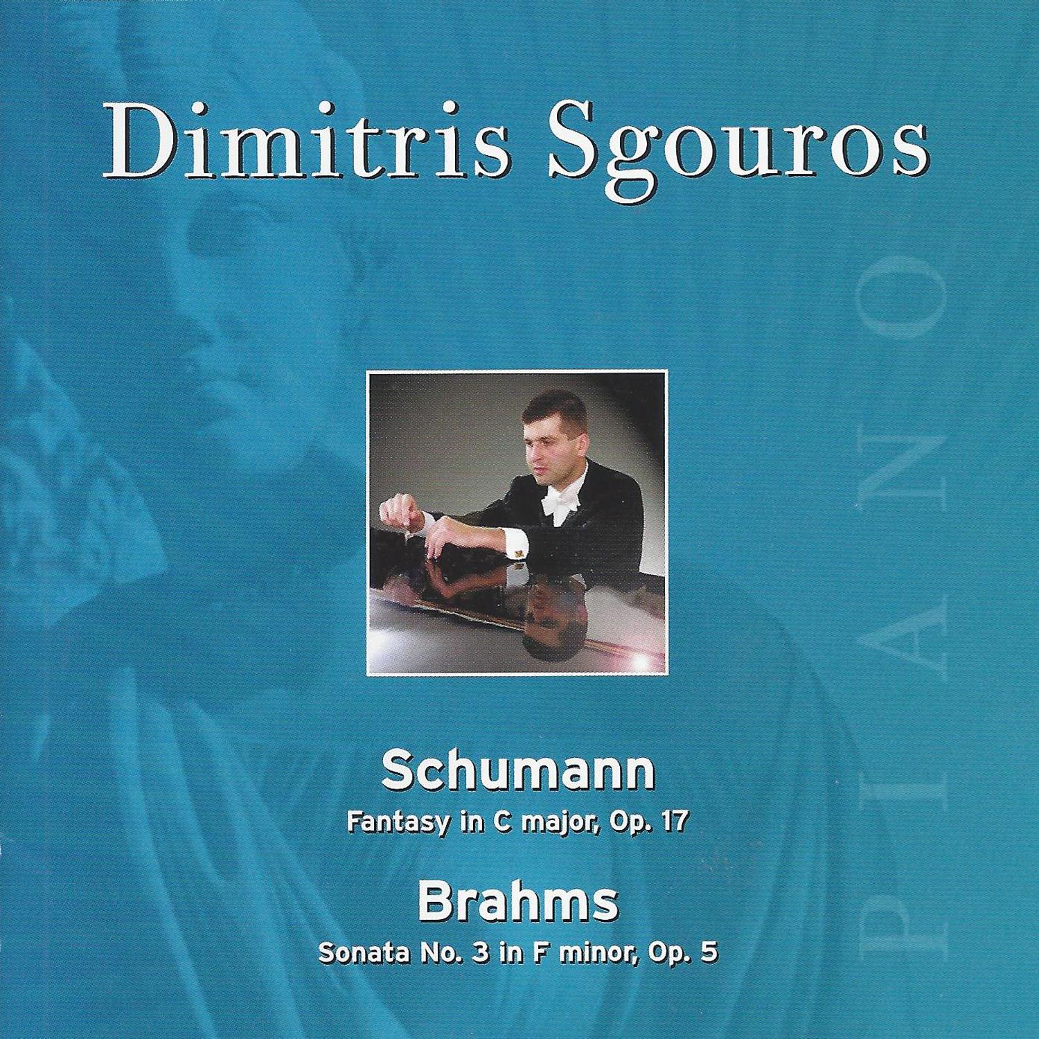 Dimitris Sgouros - Schumann: Fantasy in C Major - Brahms: Sonata No. 3 in F Minor专辑