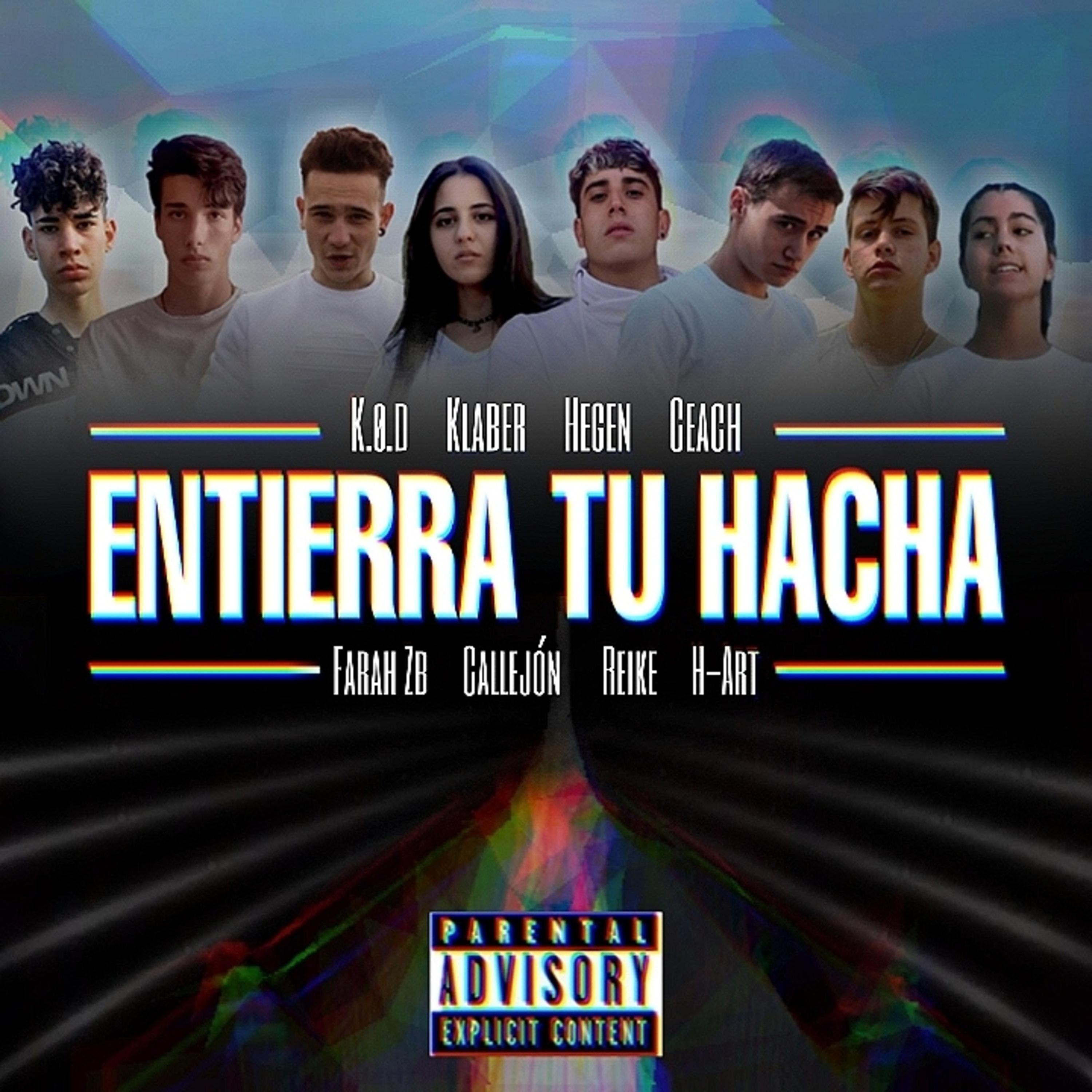 Entierra Tu Hacha (feat. Farah Zb, K.Ø.D, H-Art, Callejón, Ceach & Reike)