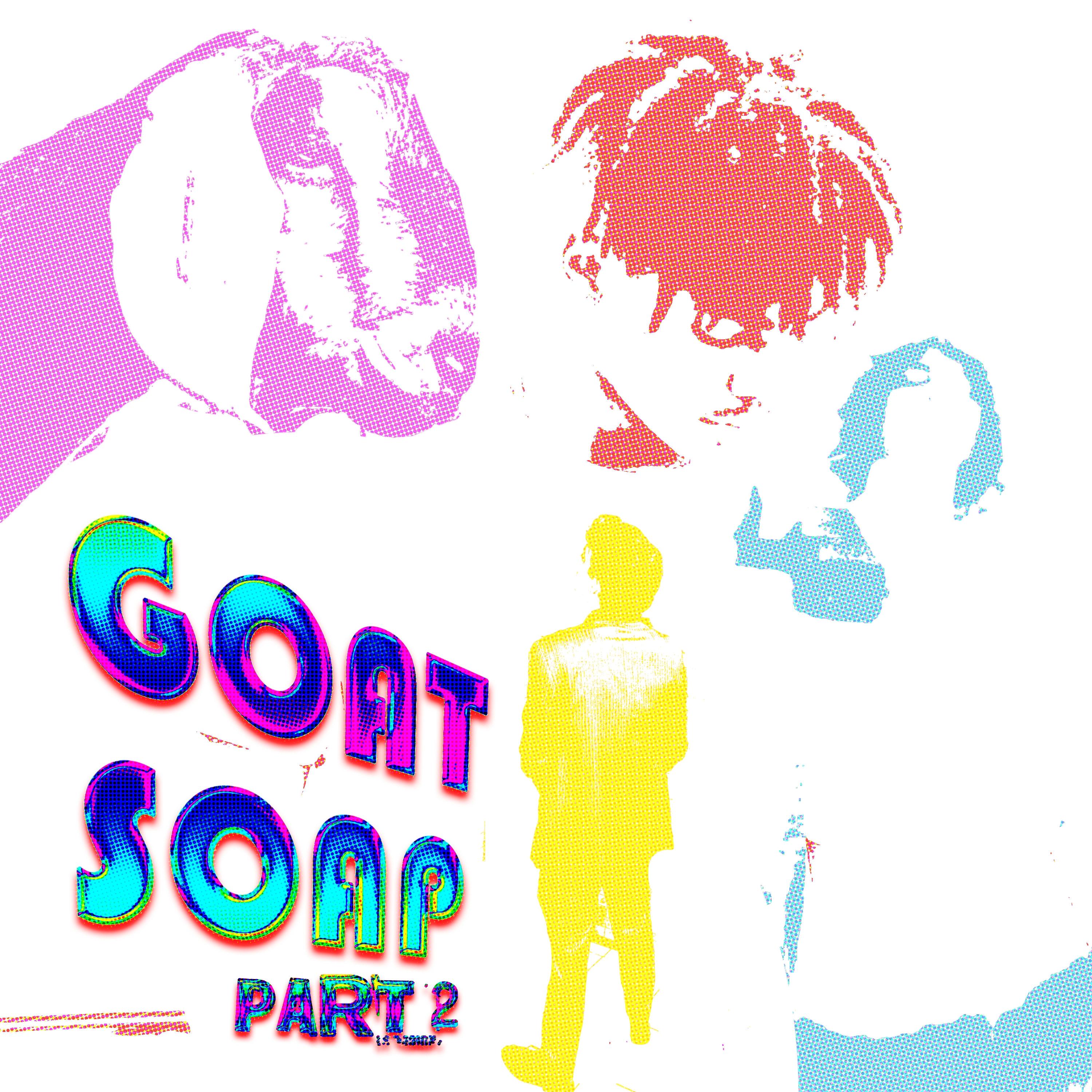 Goat Soap Part 2 (feat. MOTOR & Yung Eli!)