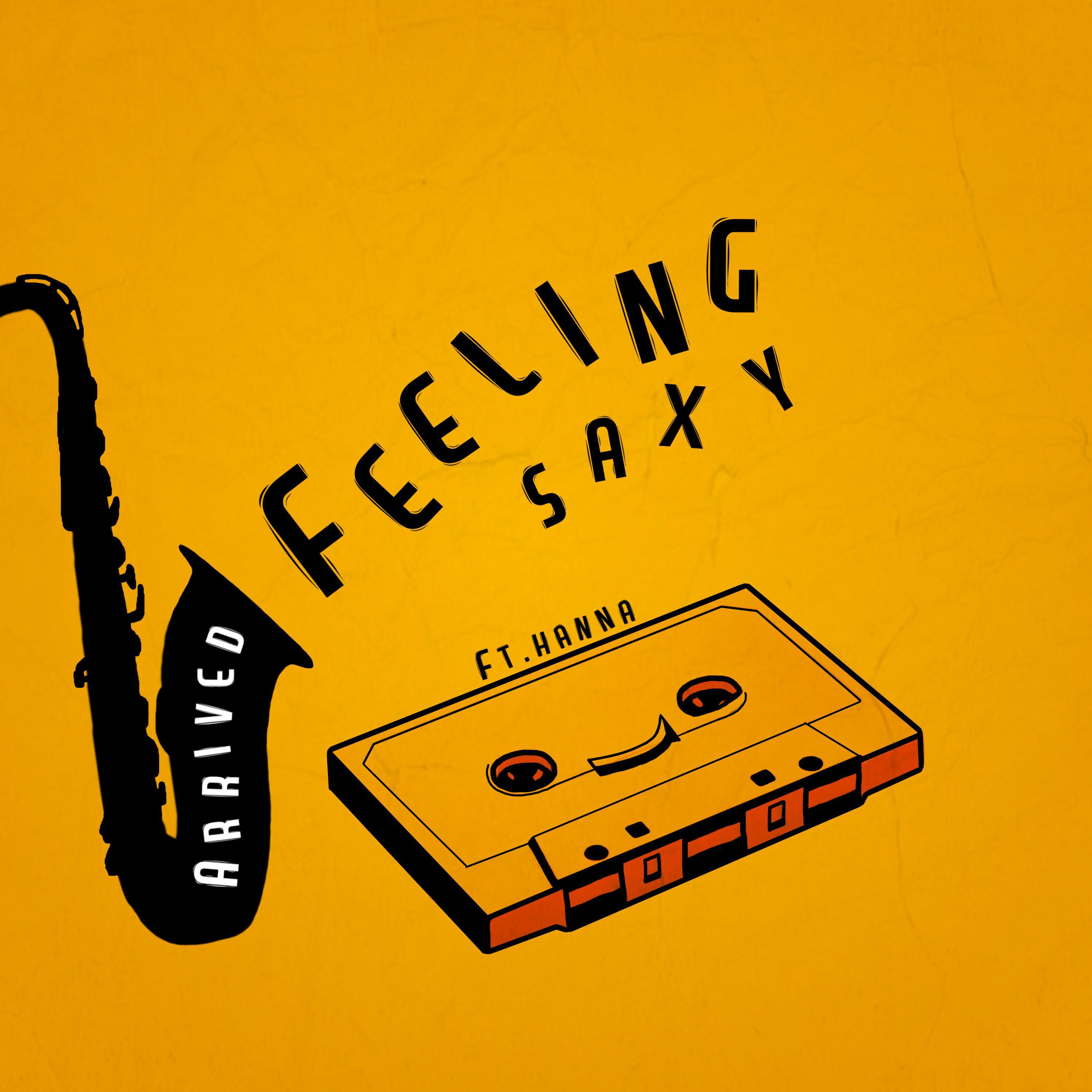 Arrived - Feeling saxy (feat. Hanna)