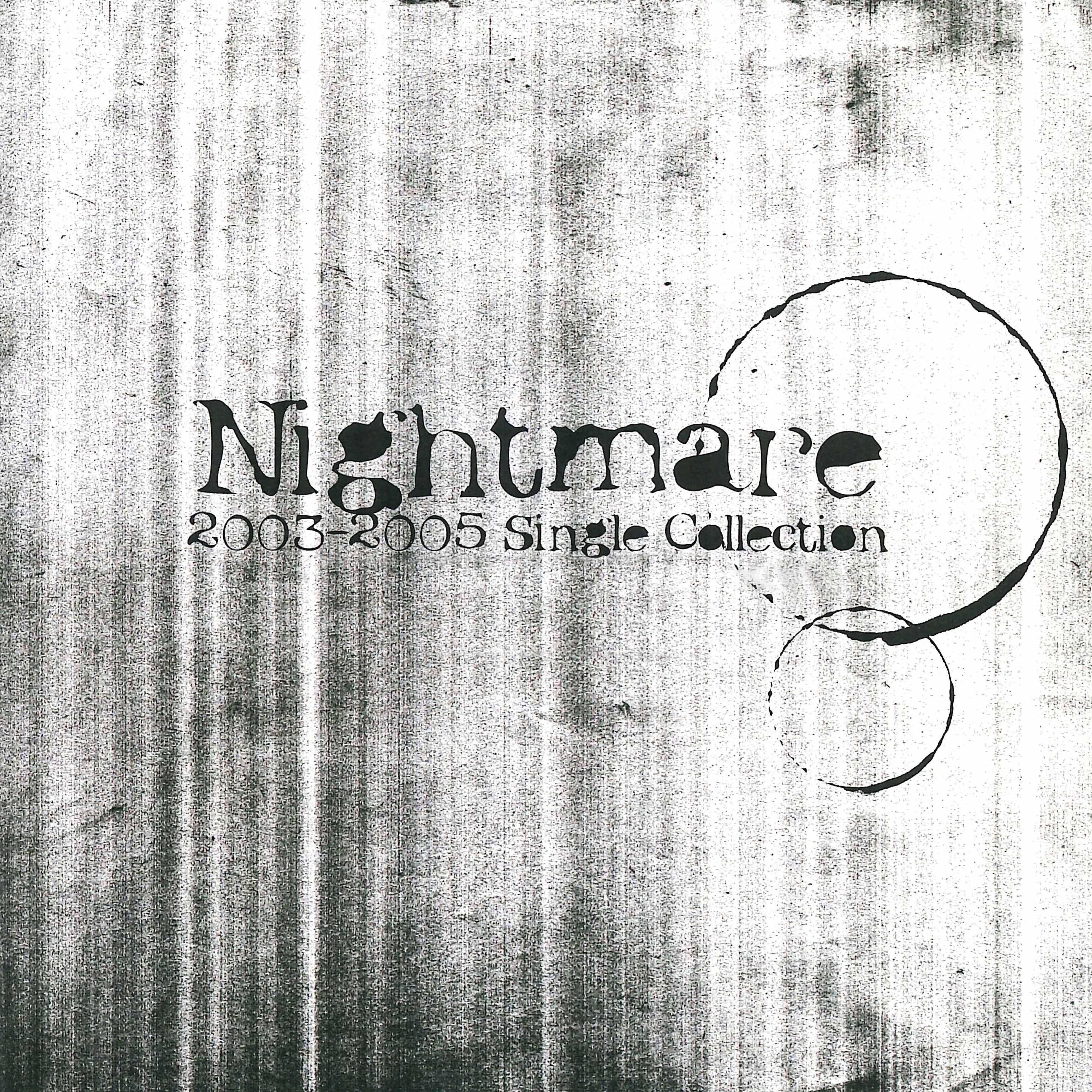 ナイトメア 2003-2005 Single Collection