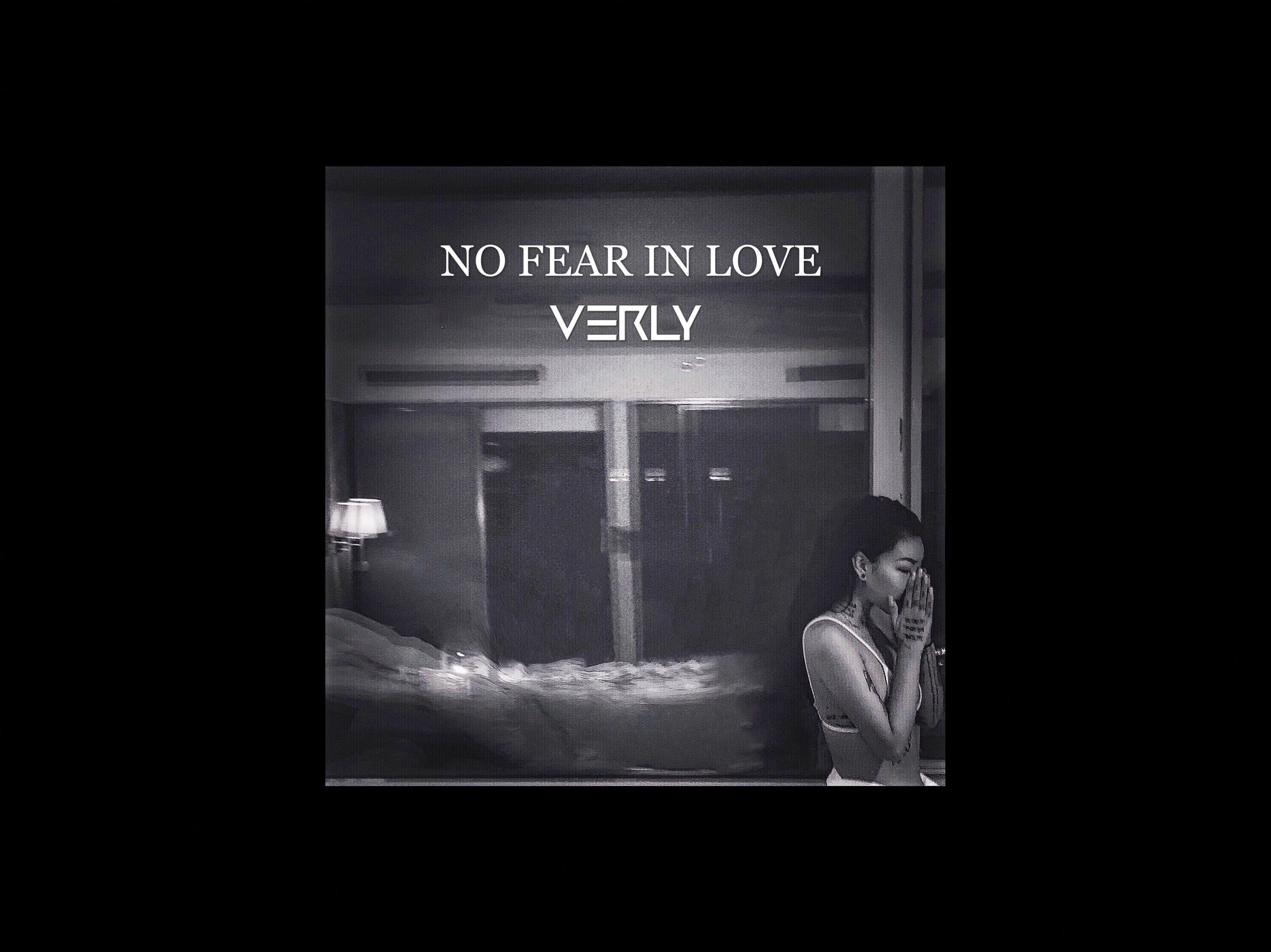NO FEAR IN LOVE