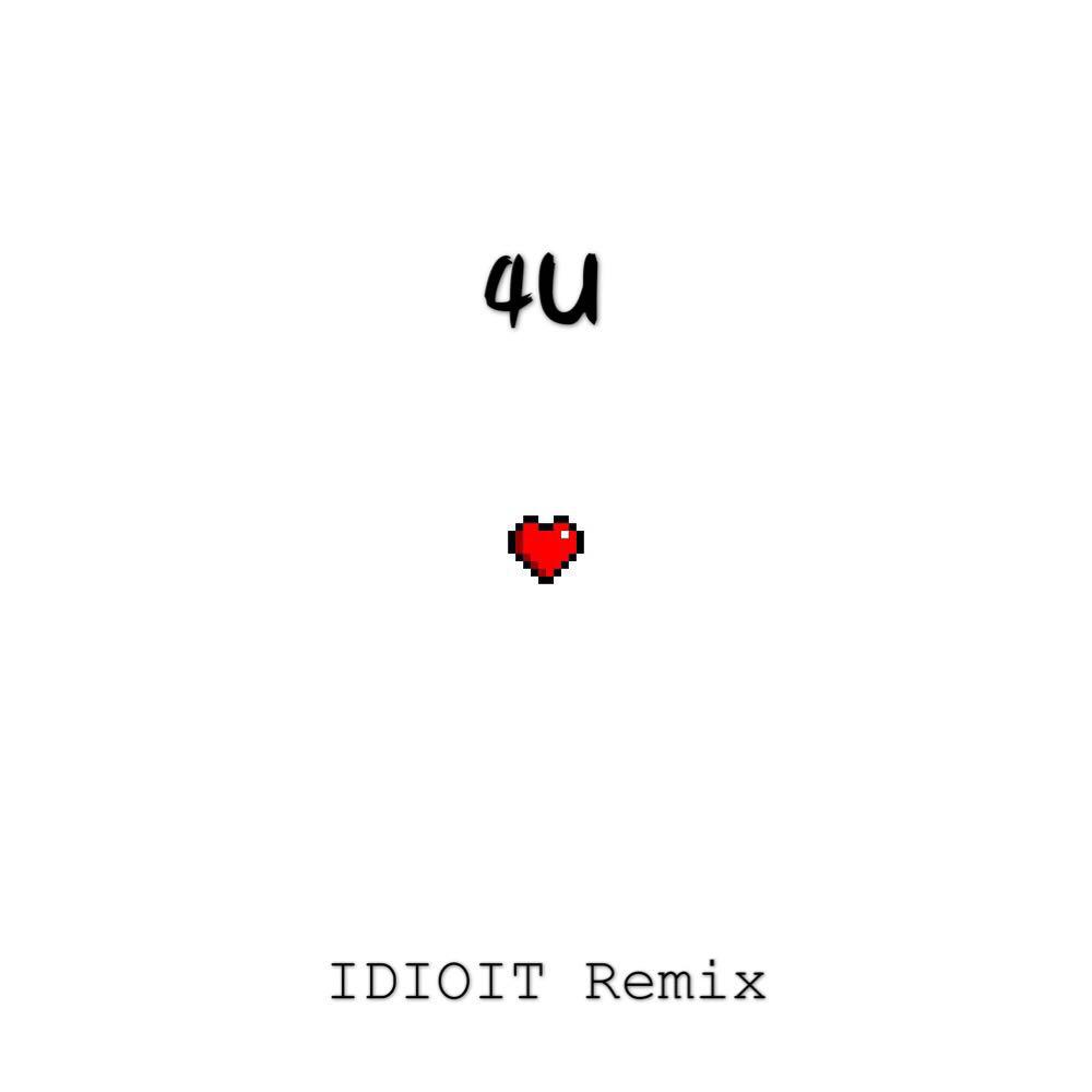 4U(IDIOIT Remix)专辑