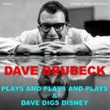 Dave Brubeck Plays And Plays And Plays - Dave Digs Disney专辑