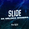 DjLzr o Brabo - Slide da Melodia Sombria