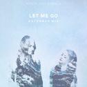 Let Me Go (Extended Mix) - Single专辑