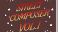 STREET COMPOSER VOL.1专辑