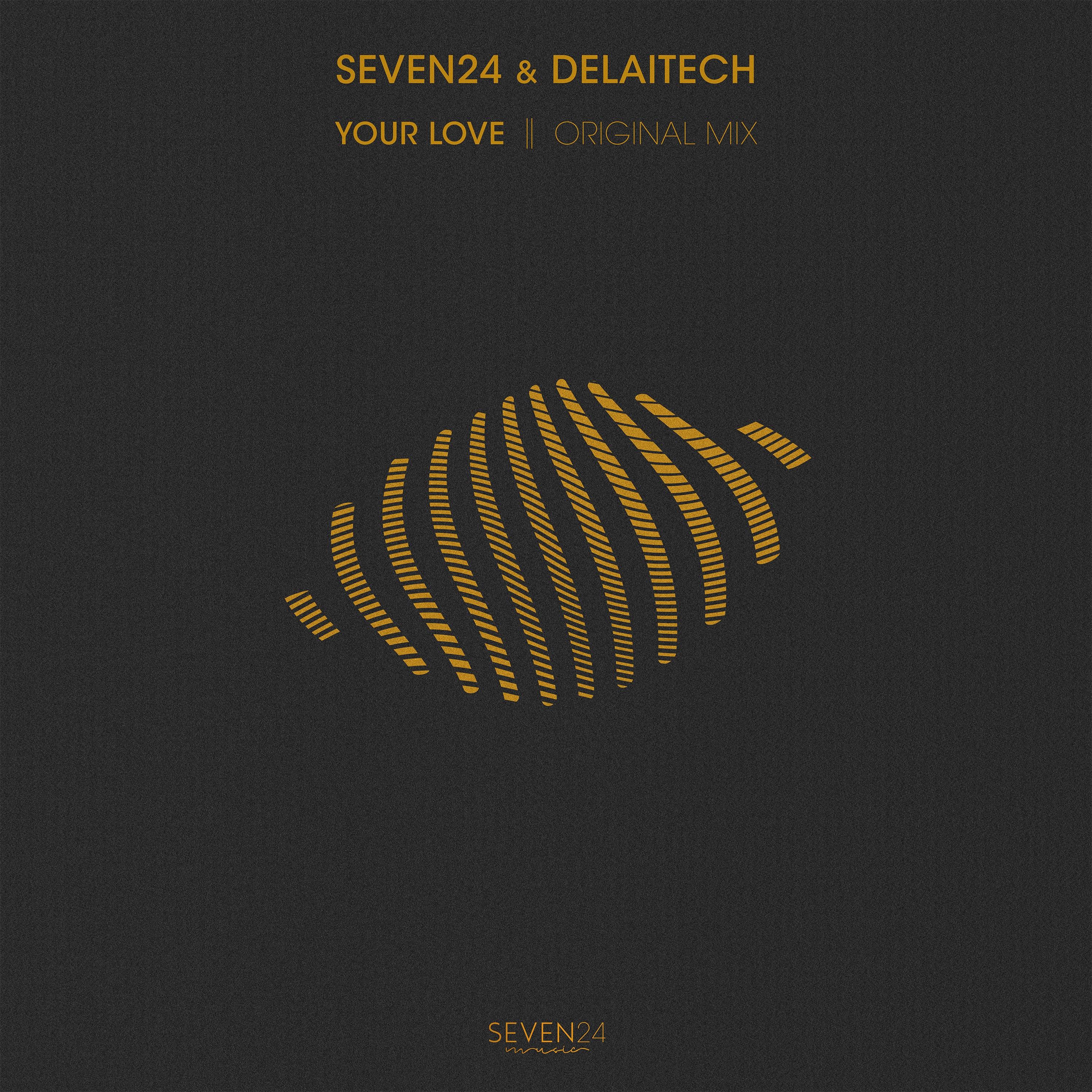 Seven24 - Your Love (Original Mix)