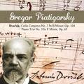 Dvořák: Cello Concerto No. 2 In B Minor, Op. 104 - Piano Trio No. 3 In F Minor, Op. 65