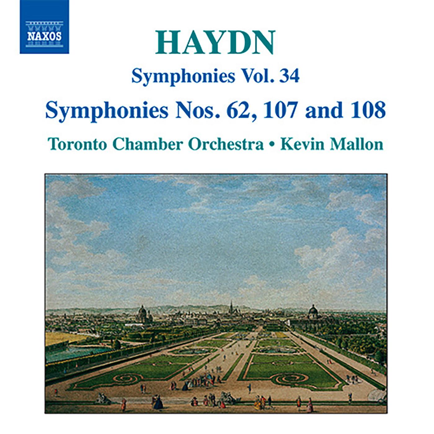 HAYDN, J.: Symphonies, Vol. 34 (Nos. 62, 107, 108 / La vera costanza: Overture / Lo speziale: Overture) (Mallon)
