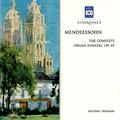 Mendelssohn: The Complete Organ Sonatas Op. 65