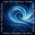 From, The SleEPless Planet