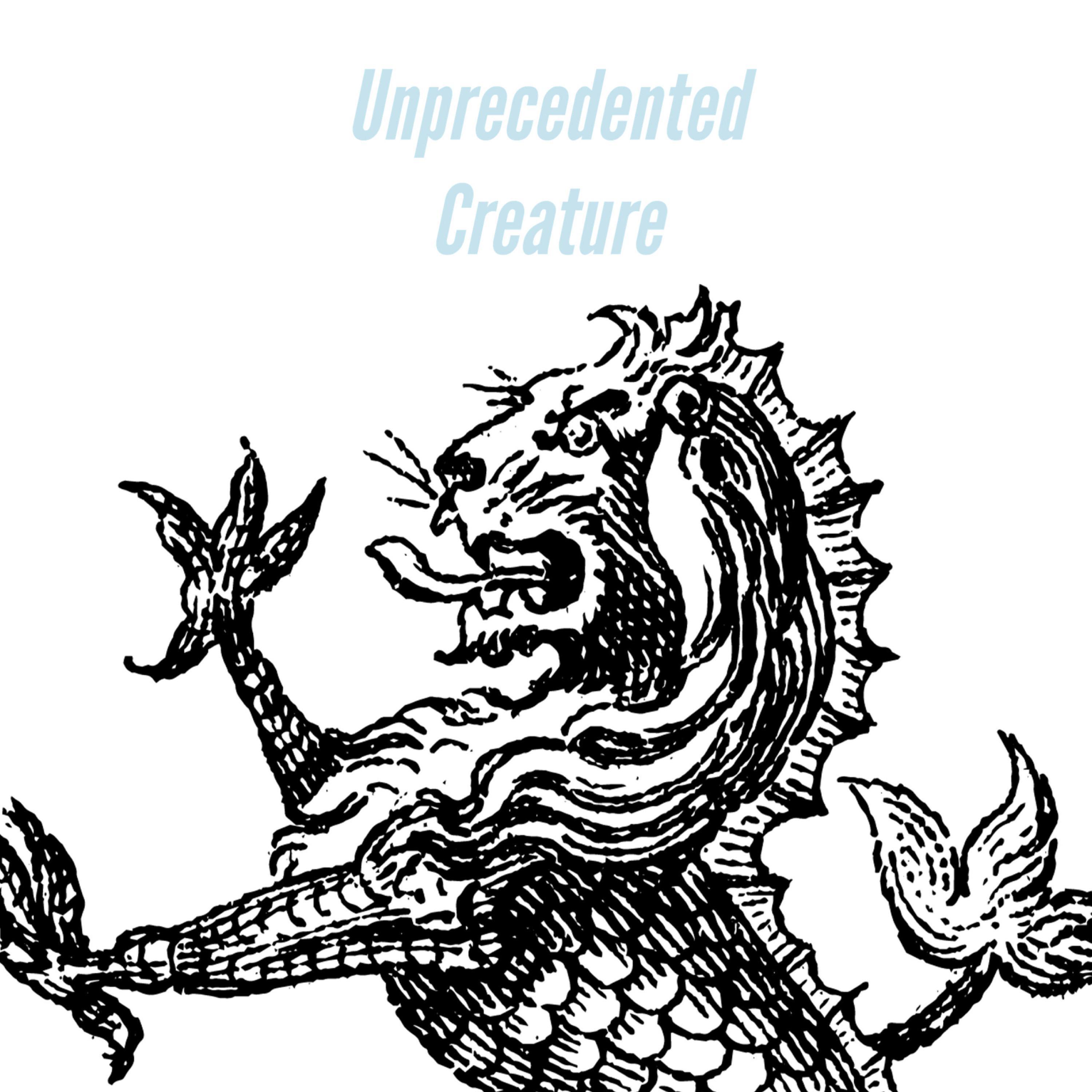 Unprecedented Creature
