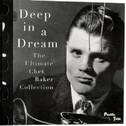 Deep in a Dream: The Ultimate Chet Baker Collection专辑