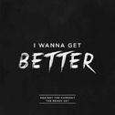 I Wanna Get Better专辑