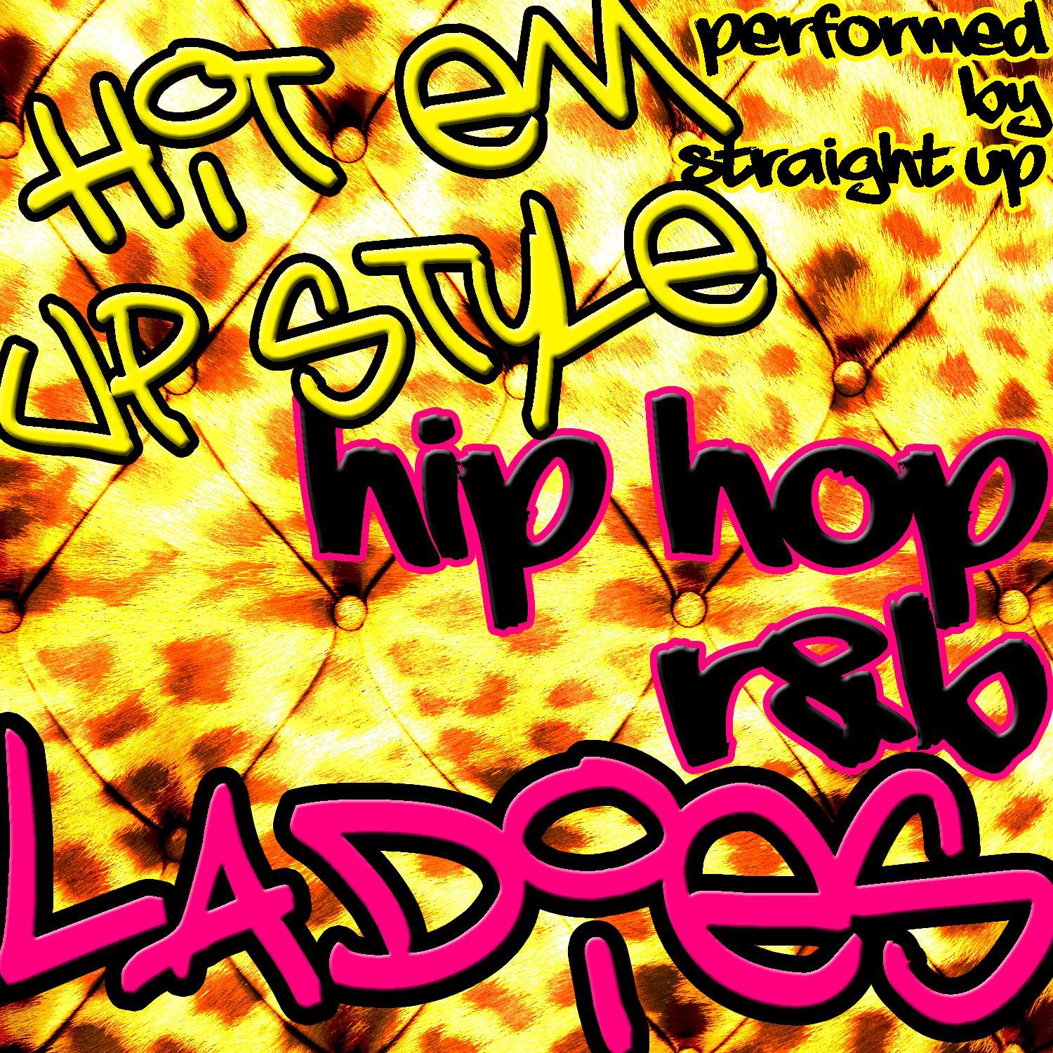 Hit Em Up Style: Hip Hop R&B Ladies