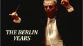 The Berlin Years - Mozart, Beethoven, Dvořák, Bruckner, Wagner