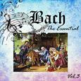 Bach - The Essential, Vol. 3