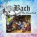 Bach - The Essential, Vol. 3