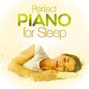 Perfect Piano for Sleep专辑