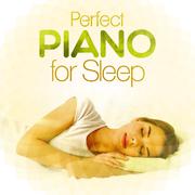 Perfect Piano for Sleep专辑