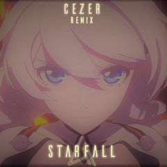 袁娅维-Starfall（CEZER/HOYO-MiX Remix）