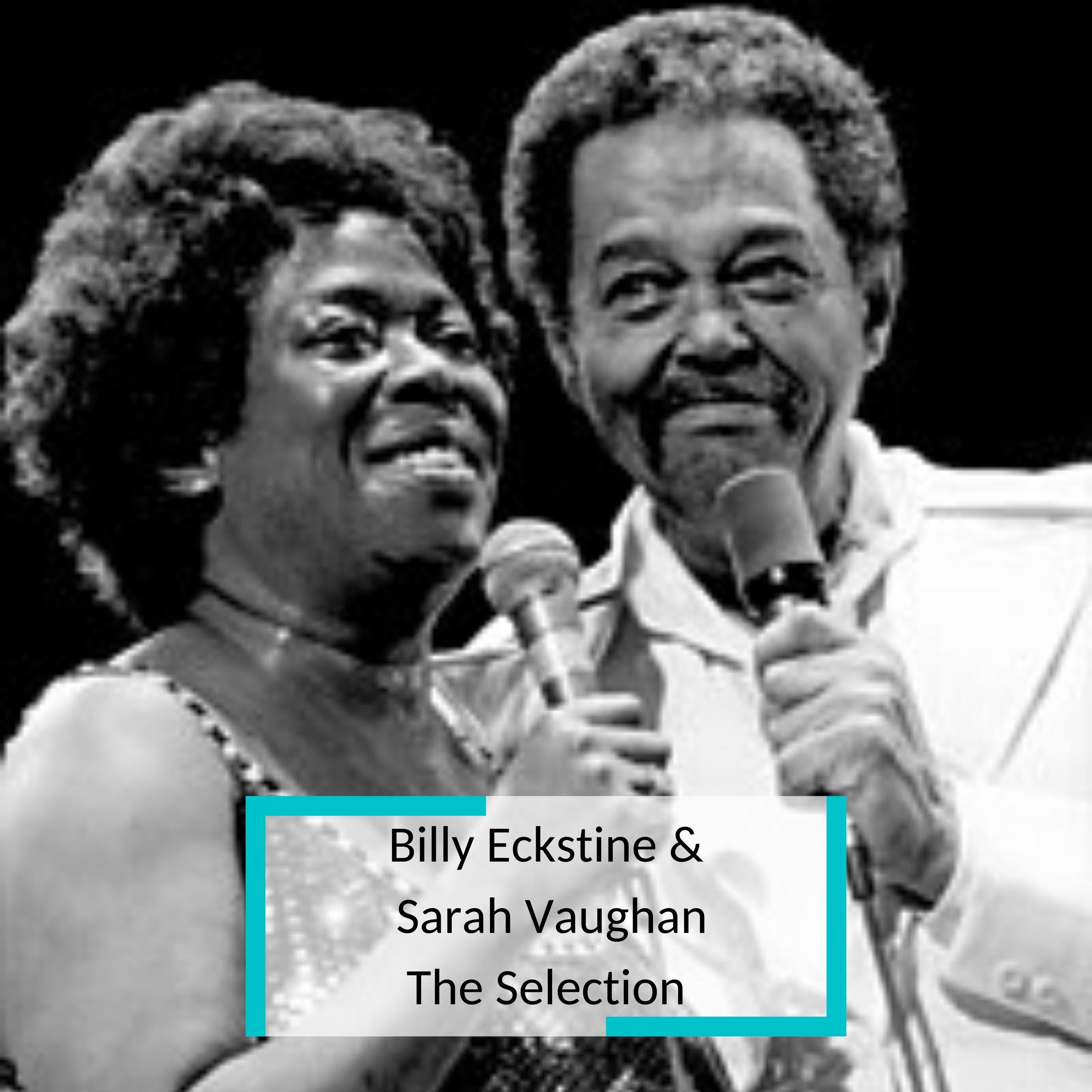 Billy Eckstine & Sarah Vaughan - The Selection